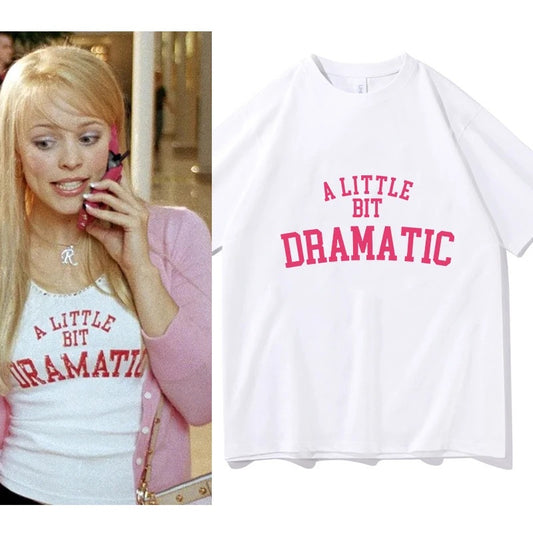 Mean Girls A Little Bit Dramatic Tshirts